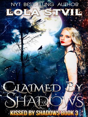 cover image of Claimed by Shadows (Kissed by Shadows Series, Book 3)